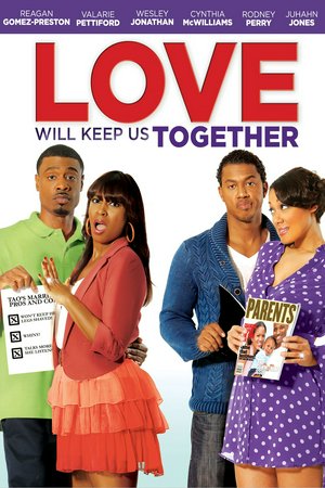Love Will Keep Us Together, Cynthia Kaye McWilliams,Juhahn Jones,Reagan Gomez-Preston,Rodney Perry,Valarie Pettiford,Wesley Jonathan
