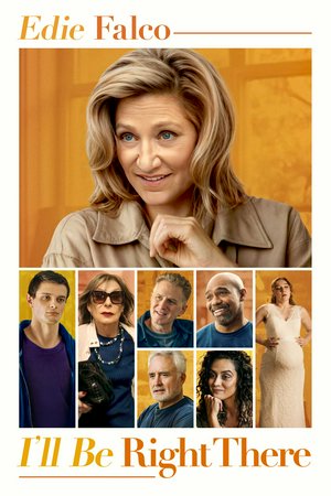 I'll Be Right There, Edie Falco, Jeannie Berlin, Kayli Carter, Charlie Tahan, Bradley Whitford, Michael Rapaport, Michael Beach, Sepideh Moafi, Jack Mulhern, Fred Grandy