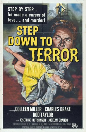 Step Down to Terror, Charles Drake,Colleen Miller,Rod Taylor,Josephine Hutchinson,Jocelyn Brando,Alan Dexter,Ricky Kelman,Ann Doran