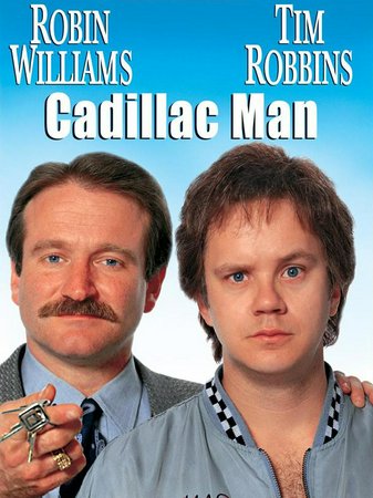 Cadillac Man, Robin Williams,Tim Robbins,Pamela Reed,Fran Drescher,Zack Norman,Annabella Sciorra,Lori Petty,Paul Guilfoyle,Bill Nelson,Eddie Jones