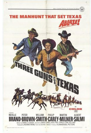 Three Guns for Texas, Neville Brand,Martin Milner,Phil Carey,Albert Salmi,Cliff Osmond,Michael Conrad,Earl Bellamy,William Smith,Paul Stanley