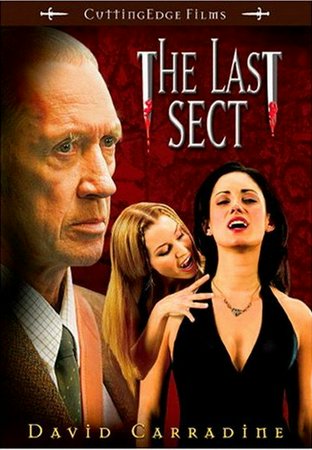 The Last Sect, David Carradine,Natalie Madison-Brown,Deborah Odell,Julian Richings,Sebastien Roberts,Jordan Dyke,Megan Fahlenbock,Richard Blackburn,Erin Berry,Rosalba Martinni