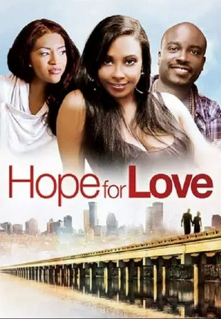 Hope for Love, Ameer Baraka,Derrex Brady,Jazsmin Lewis,Drew Sidora,Wendy Wiltz,Jason Weaver,Sydnee Simone,Billy Williams