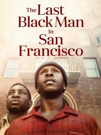 El último hombre negro en San Francisco, Jimmie Fails,Jonathan Majors,Rob Morgan,Tichina Arnold,Danny Glover,Mike Epps,Finn Wittrock,Thora Birch,Willie Hen,Jamal Trulove