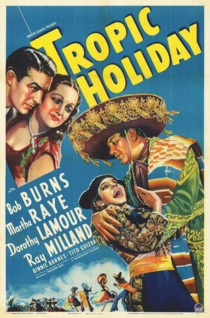 Tropic Holiday, Ray Milland,Dorothy Lamour,Martha Raye,Bob Burns,Binnie Barnes,Tito Guízar,Elvira Rios,Roberto Soto,Michael Visaroff,Robert Moya