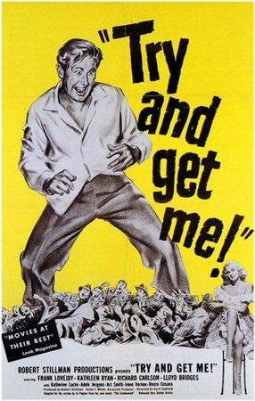 Try and Get Me, Frank Lovejoy,Lloyd Bridges,Kathleen Ryan,Katherine Locke,Richard Carlson,Adele Jergens,Art Smith,Renzo Cesana,Irene Vernon,Cliff Clark