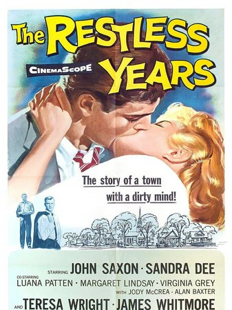 The Restless Years, John Saxon,Sandra Dee,Teresa Wright,James Whitmore,Luana Patten,Margaret Lindsay,Virginia Grey,Jody McCrea,Alan Baxter,Hayden Rorke