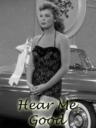 Hear Me Good, Hal March, Joe E. Ross, Merry Anders, Jean Willes, Milton Frome, Joey Faye, Richard Bakalyan, Tommy Duggan, Tom Duggan