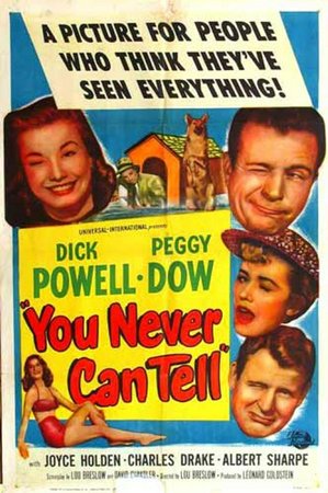 You Never Can Tell, Dick Powell,Peggy Dow,Charles Drake,Joyce Holden,Albert Sharpe,Sara Taft,William Vedder,Watson Downs,Lou Polan,Anthony George