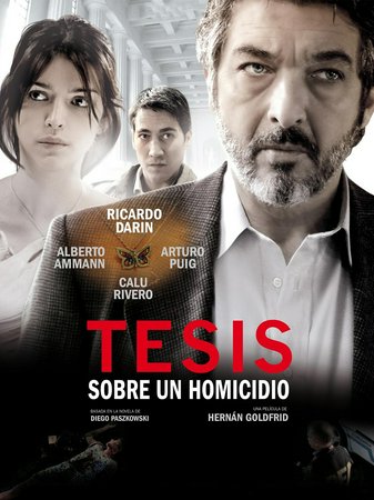 Tesis sobre un homicidio, Ricardo Darín, Alberto Ammann, Calu Rivero, Arturo Puig, Fabián Arenillas, Mara Bestelli, Antonio Ugo, José Luis Mazza, Mateo Chiarino, Natalia Santiago