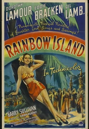Rainbow Island, Dorothy Lamour,Eddie Bracken,Barry Sullivan,Gil Lamb,Forrest Orr,Anne Revere,Reed Hadley,Marc Lawrence,Adia Kuznetzoff,Olga San Juan
