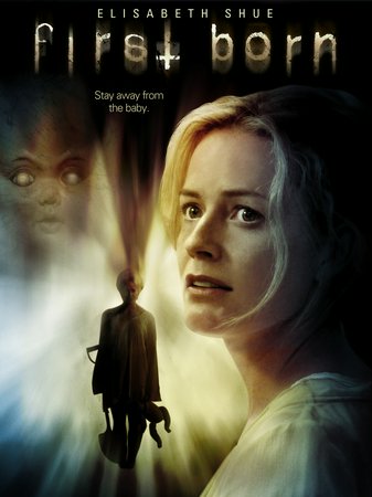 First Born, Elisabeth Shue, Steven Mackintosh, Kathleen Chalfant, Khandi Alexander, Ann Wolf, Blair Brown, Anna Hopkins, Christopher Jacot, Alex Paxton-Beesley, Erin Agostino