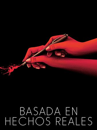 Basada en hechos reales, Emmanuelle Seigner,Eva Green,Vincent Perez,Dominique Pinon,Camille Chamoux,Brigitte Roüan,Josée Dayan,Noémie Lvovsky,Elisabeth Quin,Damien Bonnard