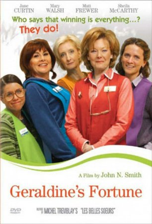 Geraldine's Fortune, Sheila McCarthy,Jane Curtin,Mary Walsh,Matt Frewer,Peter MacNeill,Monique Mercure,Marina Orsini,Pascale Montpetit,Patrick McKenna,Jennifer Morehouse