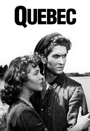 Quebec, John Drew Barrymore,Corinne Calvet,Barbara Rush,Patric Knowles,John Hoyt,Arnold Moss,Don Haggerty,Patsy Ruth Miller,Howard Joslin,Paul Guèvremont