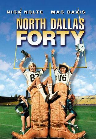 North Dallas Forty, Nick Nolte,Mac Davis,Charles Durning,Dayle Haddon,Bo Svenson,Steve Forrest,G.D. Spradlin,Dabney Coleman,Savannah Smith,Marshall Colt