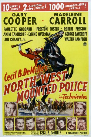 Policía Montada del Canadá, Gary Cooper,Madeleine Carroll,Preston Foster,Robert Preston,Paulette Goddard,George Bancroft,Lynne Overman,Akim Tamiroff,Walter Hampden,Lon Chaney Jr.