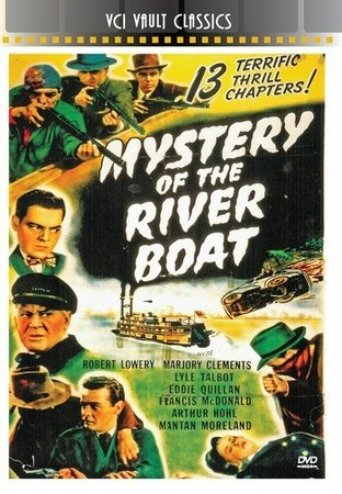 Mystery of the Riverboat, Lyle Talbot,Marjorie Clements,Arthur Hohl,Robert Lowery,Marion Martin,Francis McDonald,Mantan Moreland,Jay Novello,Oscar O'Shea,Eddie Quillan