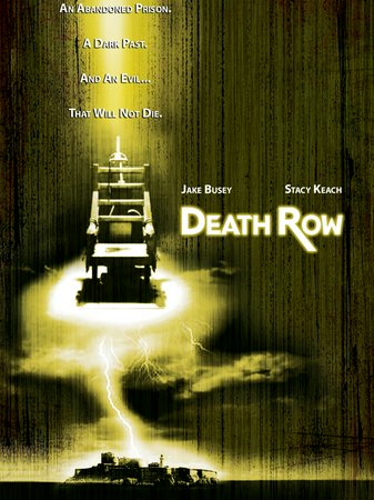 Death Row, Stacy Keach, Jake Busey, Jamie Elle Mann, Danny Arroyo, Abra Chouinard, Claire Coffee, Tony Flores, Reynaldo Gallegos, Julienne Irons, Nick Principe