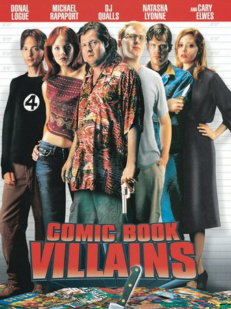 Villanos de cómic, DJ Qualls, Donal Logue, Michael Rapaport, Natasha Lyonne, Eileen Brennan, James Duval, Cary Elwes, Danny Masterson, Monet Mazur, Irene Montala