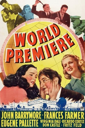 World Premiere, John Barrymore,Frances Farmer,Ricardo Cortez,Eugene Pallette,Virginia Dale,Sig Rumann,Don Castle,William Wright,Fritz Feld,Luis Alberni