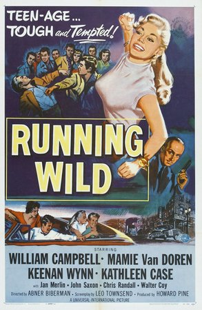 Running Wild, William Campbell,Mamie Van Doren,Keenan Wynn,Kathleen Case,Jan Merlin,John Saxon,Walter Coy,Grace Mills,Chris G. Randall,Michael Fox