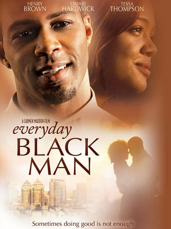 Everyday Black Man, Henry Brown,Tessa Thompson,Omari Hardwick,Mo McRae,Corey Jackson,C. Kelly Wright