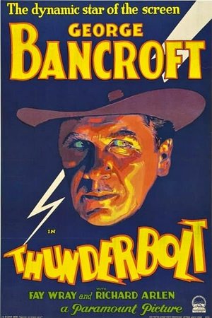 Thunderbolt, George Bancroft,Richard Arlen,Fay Wray,Tully Marshall,Eugénie Besserer,James Spottswood,Fred Kohler,Robert Elliott,E.H. Calvert,George Irving