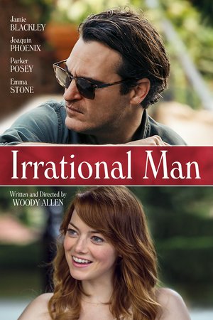 Irrational Man, Joaquin Phoenix,Emma Stone,Jamie Blackley,Meredith Hagner,Parker Posey,Sophie von Haselberg,Ethan Phillips,Susan Pourfar,Michael Goldsmith,Tom Kemp