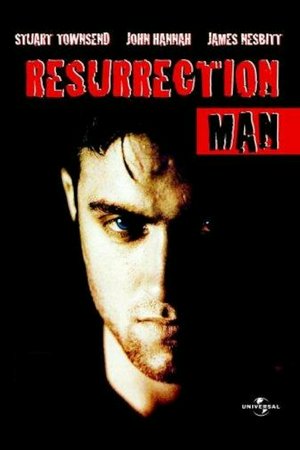 Resurrection Man, Stuart Townsend,James Nesbitt,Brenda Fricker,George Shane,Lee Mulrooney,Alan Devlin,David Williamson,Geraldine O'Rawe,John Hannah,James Ellis