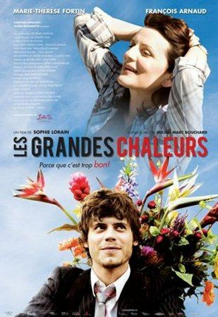 Les Grandes chaleurs, François Arnaud,François Létourneau,Marie Brassard,Marie-Thérèse Fortin,Yvan Benoît,Véronique Beaudet,Jeff Boudreault,Amélie Chérubin-Soulières,Sophie Desmarais,Maxime Dumontier