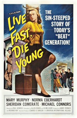 Live Fast, Die Young, Michael Connors, Norma Eberhardt, Mary Murphy, Sheridan Comerate, Peggy Maley, Jay Jostyn, Troy Donahue, Carol Varga, Joan Marshall, Gordon Jones